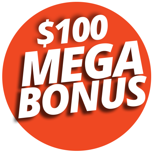 $100 MEGA BONUS